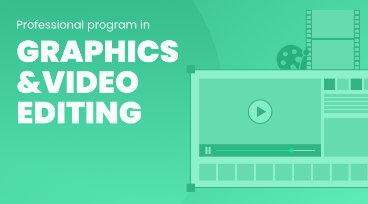 Professional program in Graphics and Video Editing